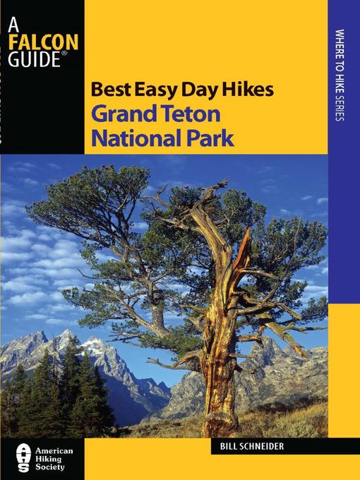 Title details for Best Easy Day Hikes Grand Teton National Park by Bill Schneider - Available